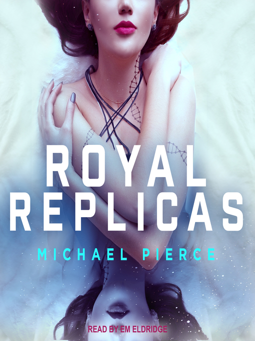 Title details for Royal Replicas by Michael Pierce - Available